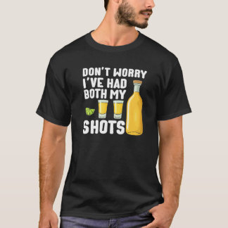 T-shirt Don't Worry I've Had Both My Shots Summer Drinkin