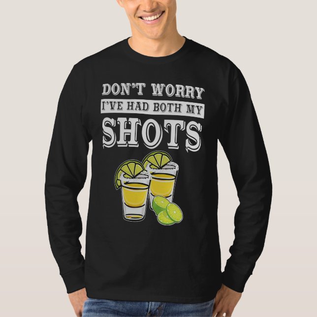 T-shirt Don't worry I've had both my shots  Tequila (Devant)