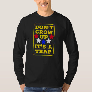 T-shirt Donu2019t Augmenter Itu2019s Un Piège Growin