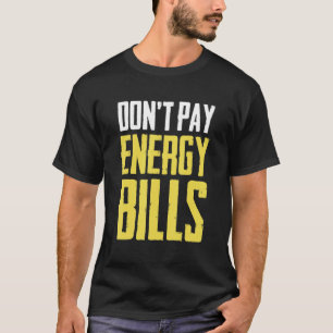 T-shirt Donu2019t Payer des factures d'énergie