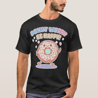 T-shirt Donut Adorable Ne T'inquiète Pas Sois Heureux Mign