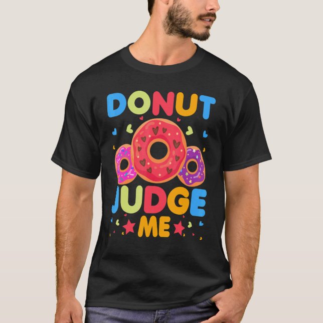 T-shirt Donut    Donut Judge Me Doughnut Pun Donut (Devant)