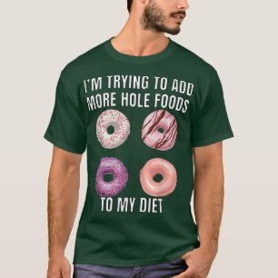 T-shirt Donut Lover Pun J'essaie d'ajouter plus d'aliments
