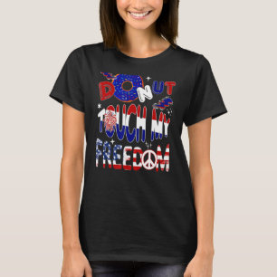T-shirt Donut Touch Freedom Donut Fière Liberté 4e De Ju