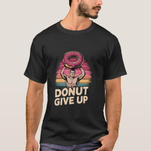 T-shirt Donut Vintage Abandonnez l'Haltérophilie Gym Entra