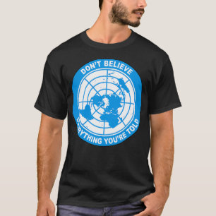 T-shirt Donx27t Croyez tout ce que Youx27re a dit