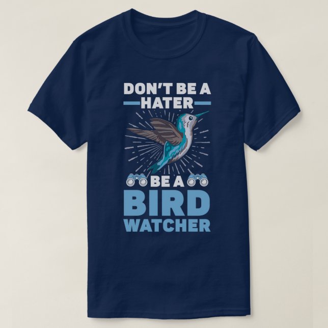 T-shirt Donx27t Être Un Hater Être Un Oiseau Oiseau Oiseau (Design devant)