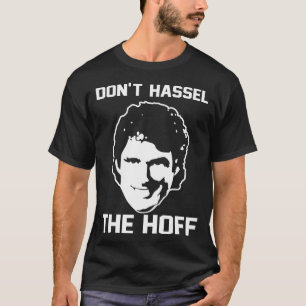 T-shirt Donx27t Hassle The Hoff