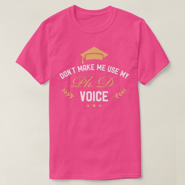 T-shirt Donx27t me faire utiliser ma voix doctorale (Design devant)