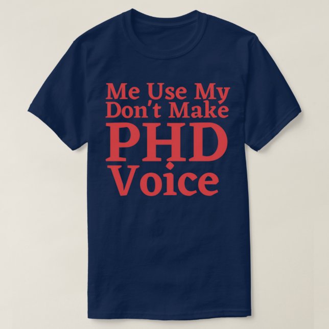 T-shirt Donx27t Me Faire Utiliser Mon Baccalauréat Vocal V (Design devant)