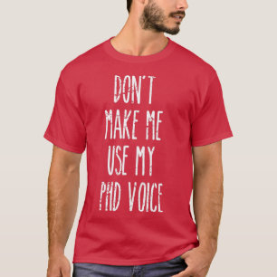 T-shirt Donx27t Me Faire Utiliser Mon Baccalauréat Vocal V