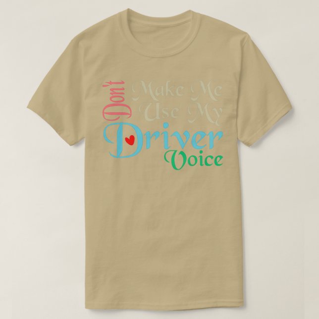 T-shirt Donx27t Me Faire Utiliser Mon Pilote Voice Cute Fu (Design devant)