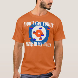 T-shirt Donx27t Soyez Confortable Dans Ma Chemise De Curli