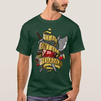 T-shirt Donx27t tuer mon personnage