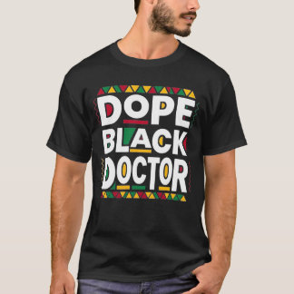 T-shirt Dope Black Doctor African American Proud Afro 