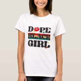 T-shirt Dope Black Girl - Mois de l'histoire noire