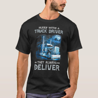 T-shirt Dormez Avec Un Chauffeur De Camion Ils Livrent Tou