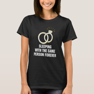 T-shirt Dormir avec la même personne Mariage de mariage Ma