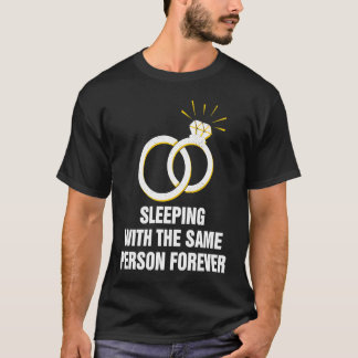 T-shirt Dormir avec la même personne Mariage Mariage Marié