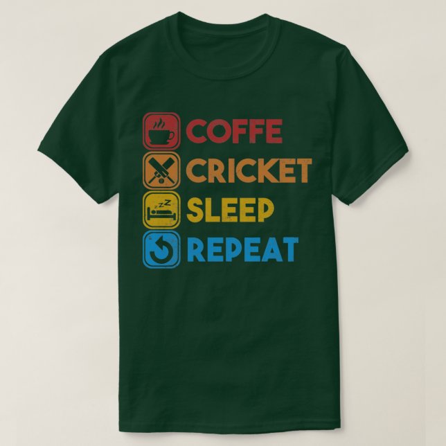 T-shirt Dormir de cricket de café Répéter la conception de (Design devant)