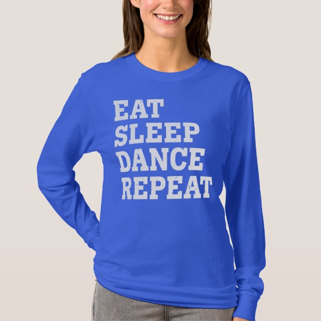 T-SHIRT DORMIR DORMIER DANSE RÉPÉTER FUNNY SARCASTIC  (Devant)