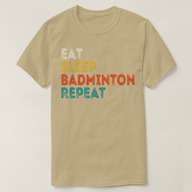 T-shirt Dormir Manger Badminton Répéter (Design devant)