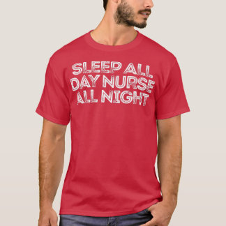 T-shirt Dormir toute la journée infirmière toute la nuit78