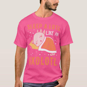 T-shirt Dors Un Peu Comme Un Salaman Mexicain Axolotl Drôl