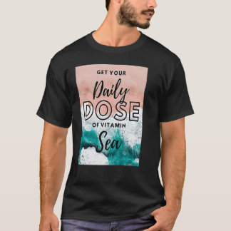 T-shirt Dose of Vitamin Sea