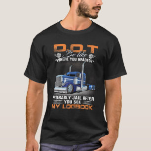 T-shirt DOT Où Vous Êtes Allé Probablement Emprisonner Apr