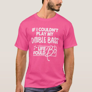 T-shirt Double Basse Graphic - Si je ne pouvais pas jouer 
