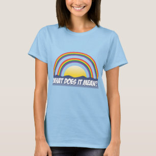 T-shirt Double Rainbow What Does It Mean?