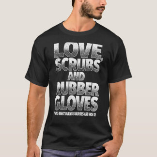 T-shirt Douce Dialyse Infirmière Love Scrubs Et Gants En C