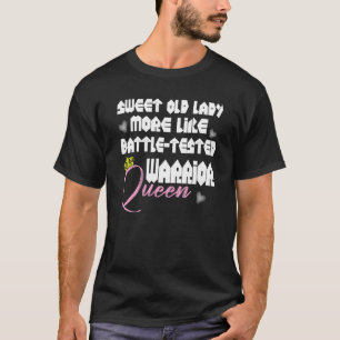 T-shirt Douce Vielle Dame Plus Que Bataille Guerrier Durci
