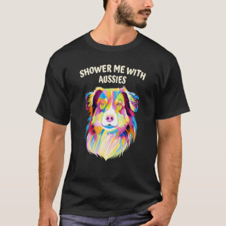 T-shirt Douche moi avec Aussies Australian Shepherd