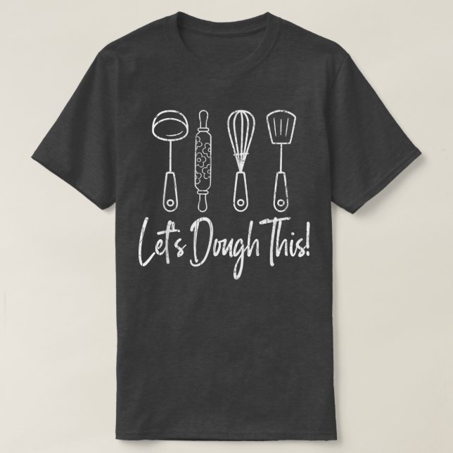 T-shirt Dough This Fun Baker Baking Cookie Bake Love (Design devant)