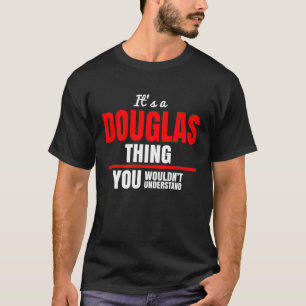 T-shirt Douglas, ce que tu ne comprendrais pas