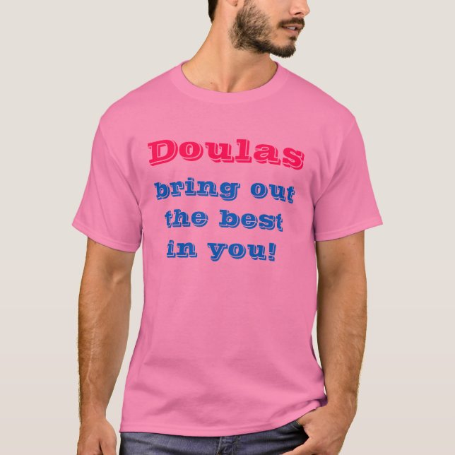 T-shirt Doulas mettent en évidence le meilleur dans vous ! (Devant)