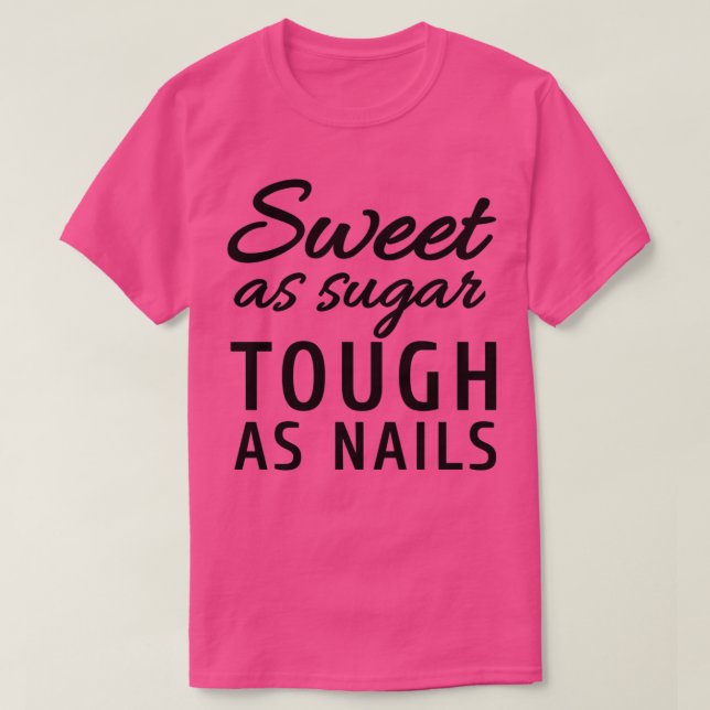 T-shirt Doux Comme Sucre Dur Comme Des Ongles (Design devant)