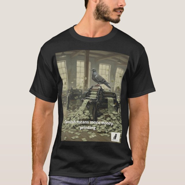 T-shirt Dovish Signifie Plus D'Impression Monétaire (Devant)