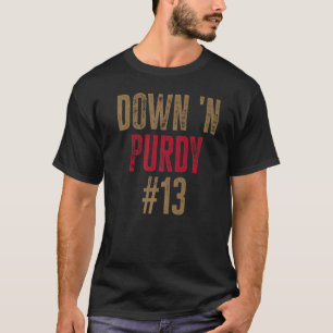 T-shirt Down 'N Purdy 13 Brock Purdy American Football Qua