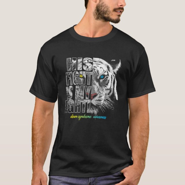 T-shirt Down Syndrome Trisomy 21 Awareness His Fight Is My (Devant)