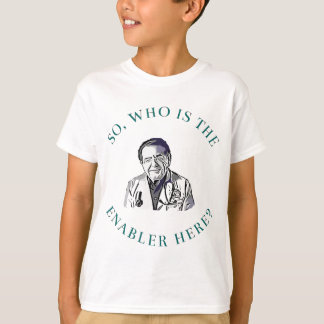 T-shirt DR dit SO qui est l'activateur ici maintenant