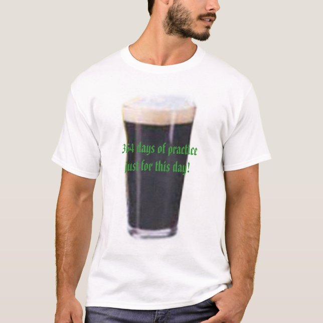 T-shirt Draft2, 364 jours de pratique juste pour ce jour ! (Devant)