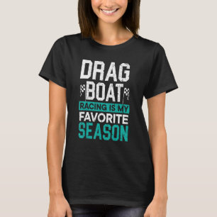 T-shirt Drag Boat Racing Est Ma Course De Bateau De Saison