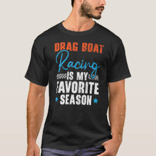 T-shirt Drag Boat Racing Est Ma Course De Bateau De Saison