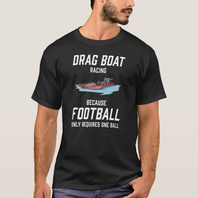 T-shirt Drag Boat Racing I Drag Boat Driver Speedboat driv (Devant)