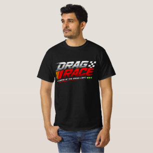 T-shirt Drag Race – La vie commence au Green Light Racing