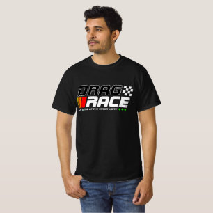T-shirt Drag Race – La vie commence au Green Light Racing