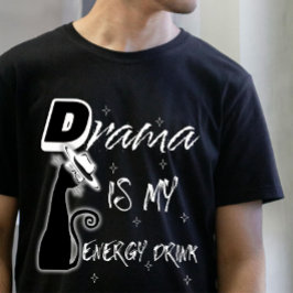 T-shirt Drame is My Energy Drink" Streetwear inspiré par A